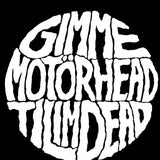 Gimme Motorhead Tee